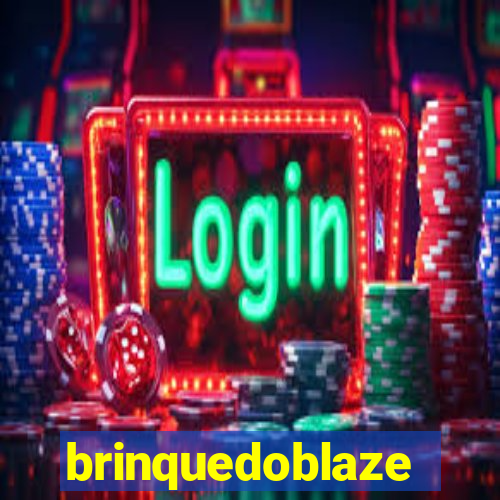 brinquedoblaze