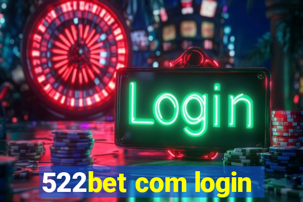 522bet com login