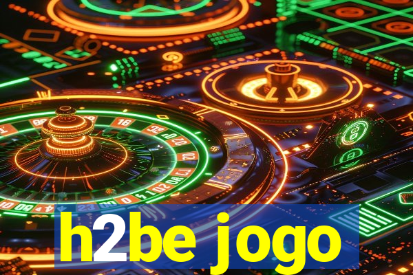 h2be jogo