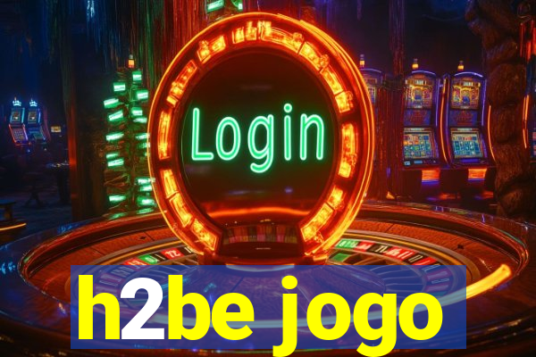 h2be jogo