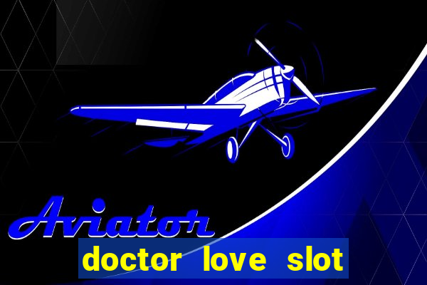 doctor love slot free play