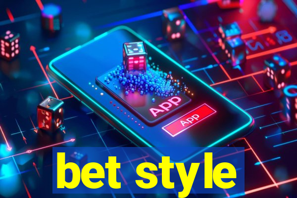 bet style