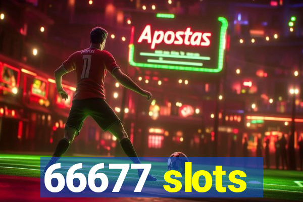 66677 slots