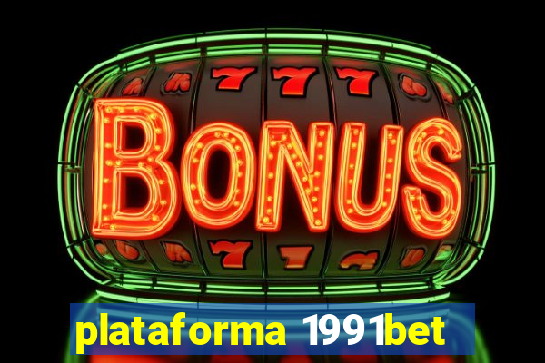 plataforma 1991bet