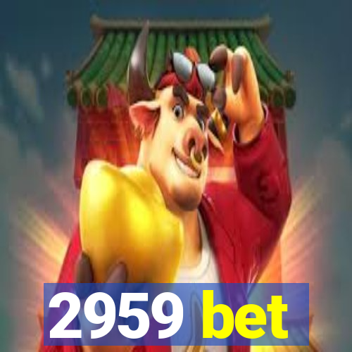 2959 bet