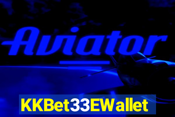 KKBet33EWallet