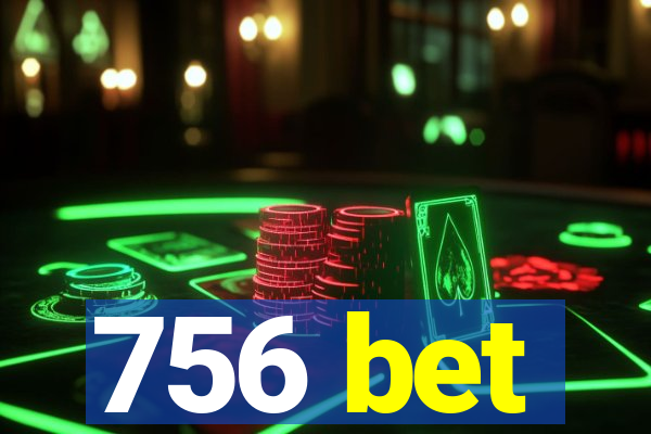 756 bet