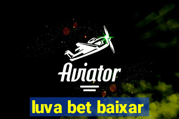 luva bet baixar