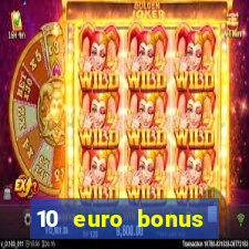 10 euro bonus einzahlung casino