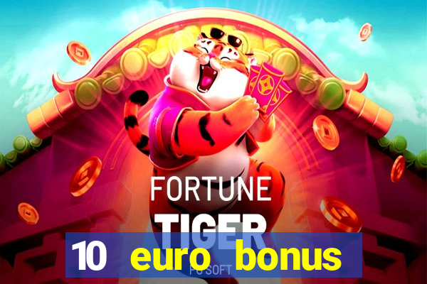 10 euro bonus einzahlung casino