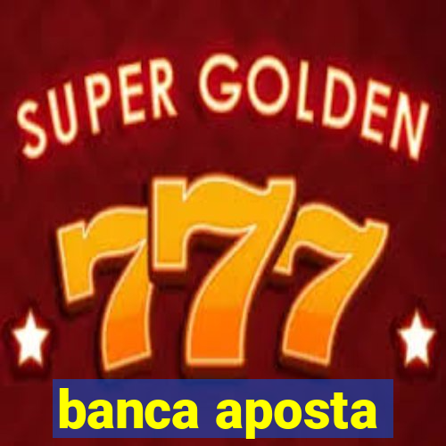 banca aposta