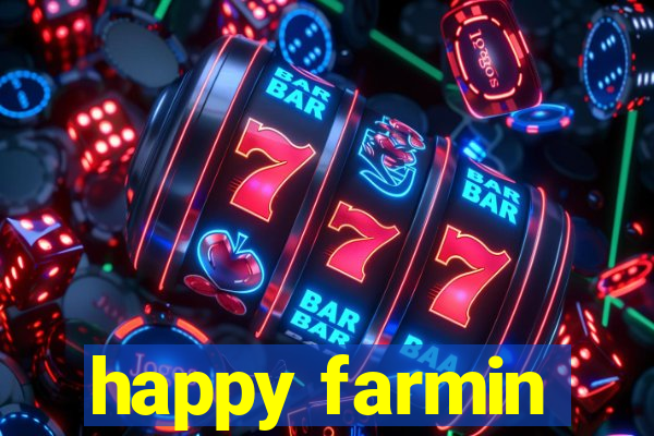 happy farmin