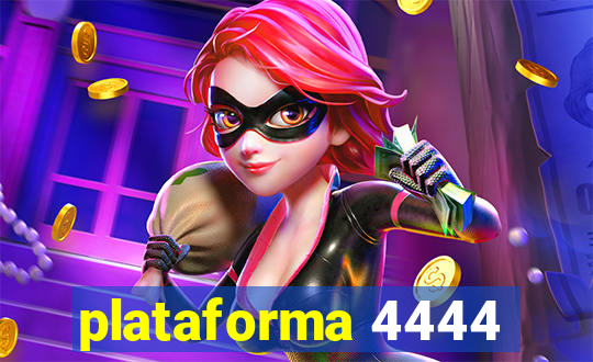 plataforma 4444