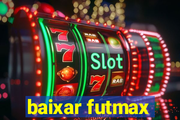 baixar futmax