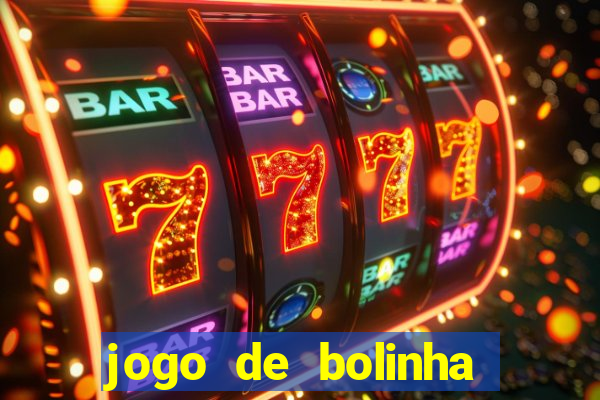 jogo de bolinha que ganha dinheiro