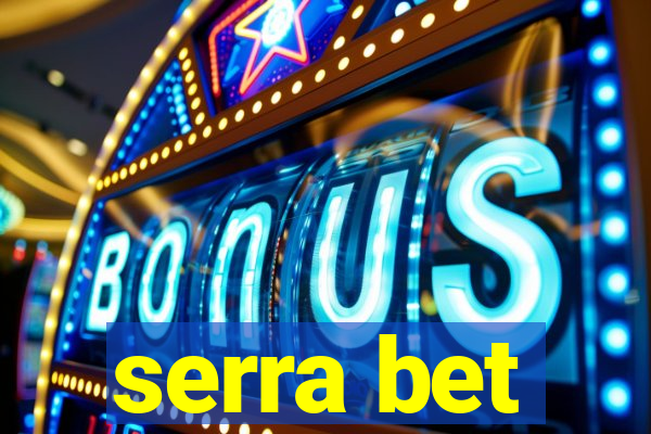 serra bet