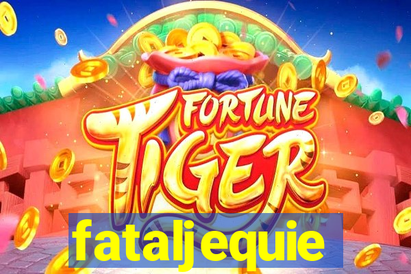 fataljequie