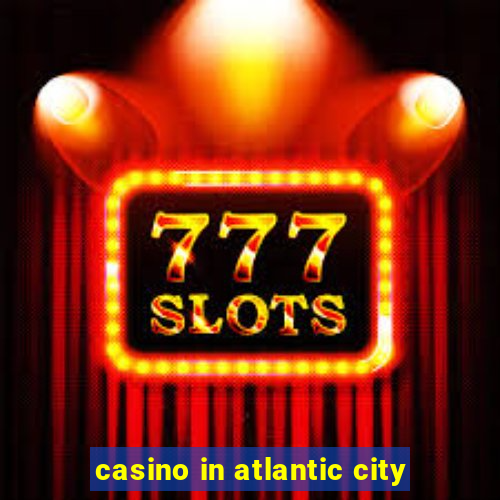 casino in atlantic city