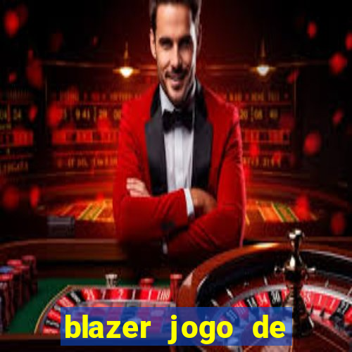 blazer jogo de ganhar dinheiro