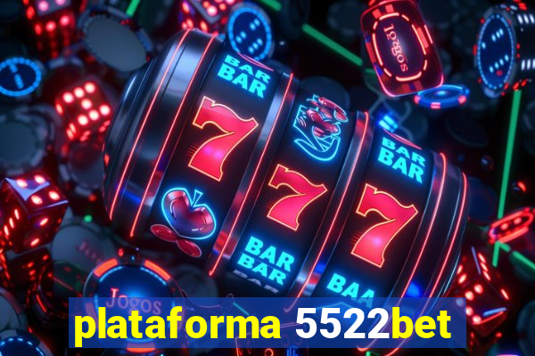 plataforma 5522bet