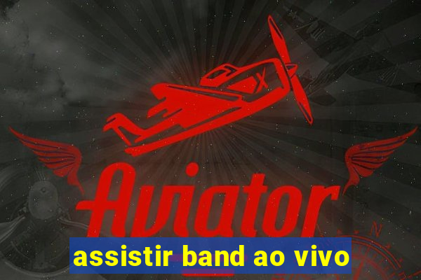 assistir band ao vivo