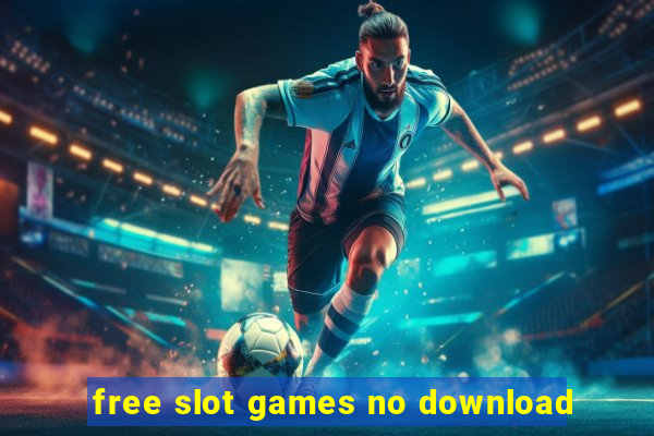 free slot games no download