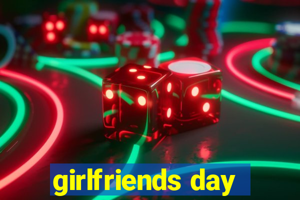 girlfriends day