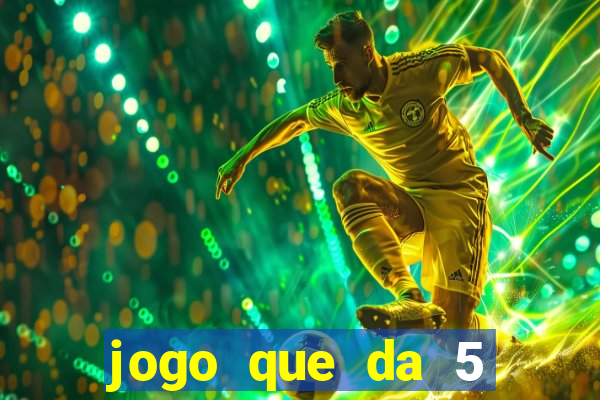 jogo que da 5 rodadas gratis