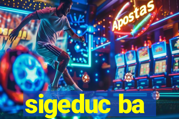 sigeduc ba