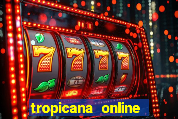 tropicana online casino nj