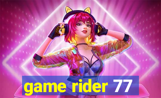 game rider 77