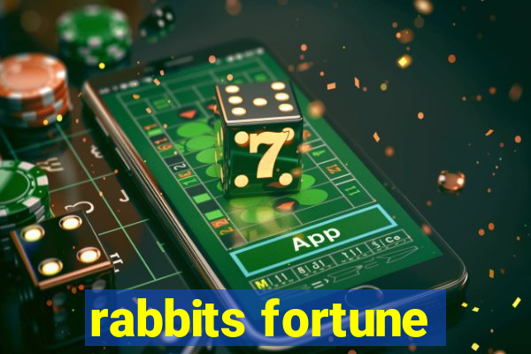 rabbits fortune