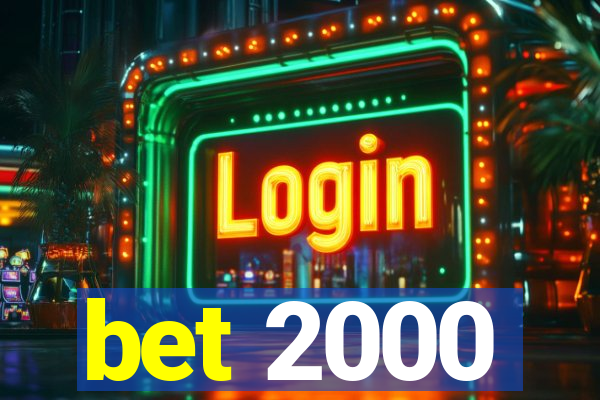 bet 2000