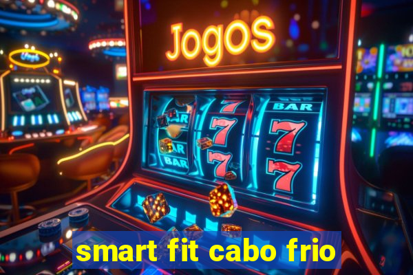 smart fit cabo frio