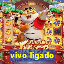 vivo ligado