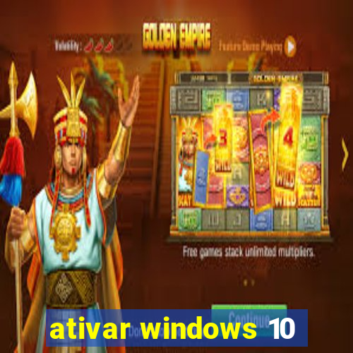 ativar windows 10