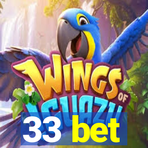 33 bet