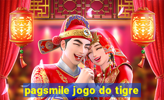 pagsmile jogo do tigre