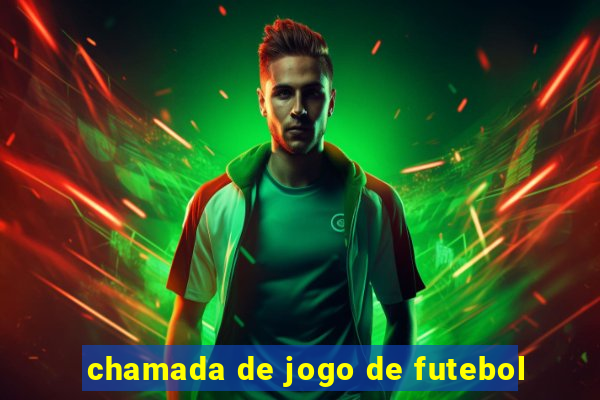 chamada de jogo de futebol