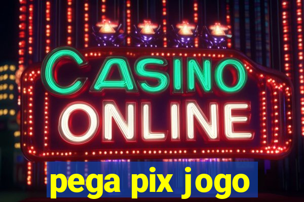 pega pix jogo