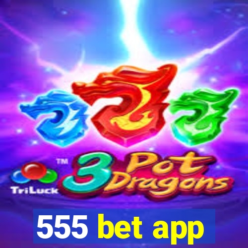 555 bet app