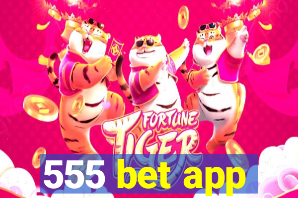 555 bet app