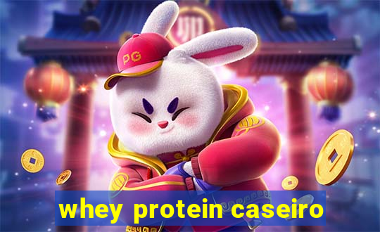 whey protein caseiro