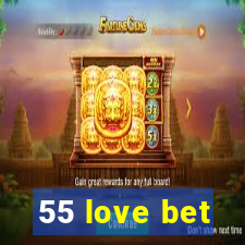 55 love bet