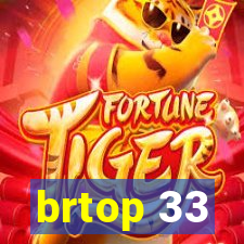 brtop 33