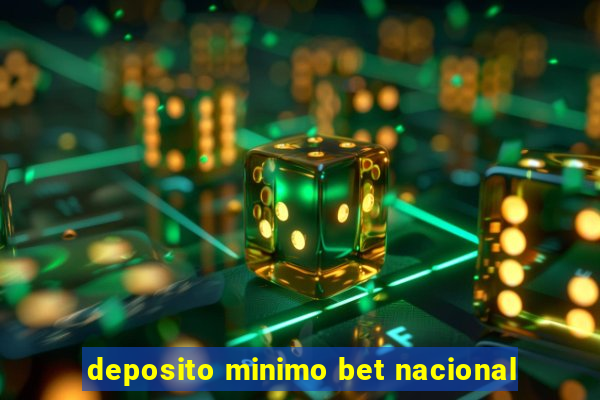 deposito minimo bet nacional