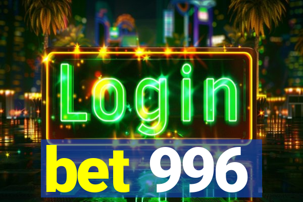 bet 996