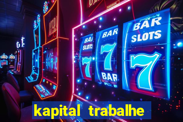 kapital trabalhe conosco porto velho