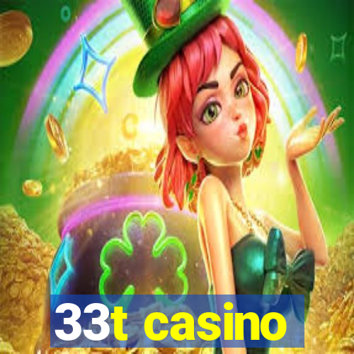 33t casino