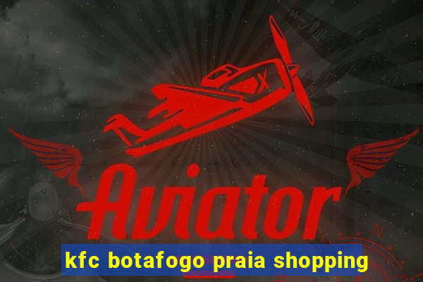 kfc botafogo praia shopping